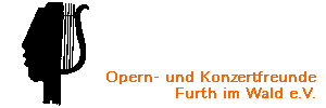 logo opernverein.de
Opern- und Konzertfreunde Furth im Wald e.V.
Was wäre das Leben ohne Musik. logo opernverein.de
Opern- und Konzertfreunde Furth im Wald e.V.
Was wäre das Leben ohne Musik.